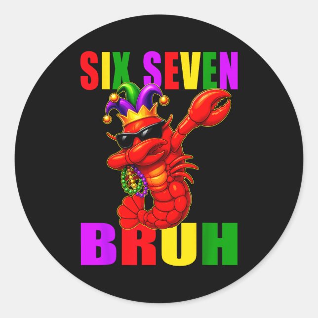 Funny Six Seven Bruh Mardi Gras 6 7 Meme Crawfish  Classic Round Sticker (Front)