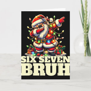 Funny Six Seven Christmas 6-7 Meme Santa 6 7 Six S Card