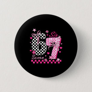Funny Six Seven Coquette 6 7 Meme Men Women Valent 6 Cm Round Badge