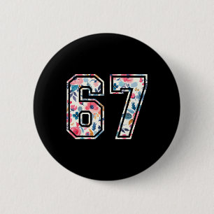Funny Six Seven Floral 67 Meme Gen Alpha Slang 6 7 Cm Round Badge