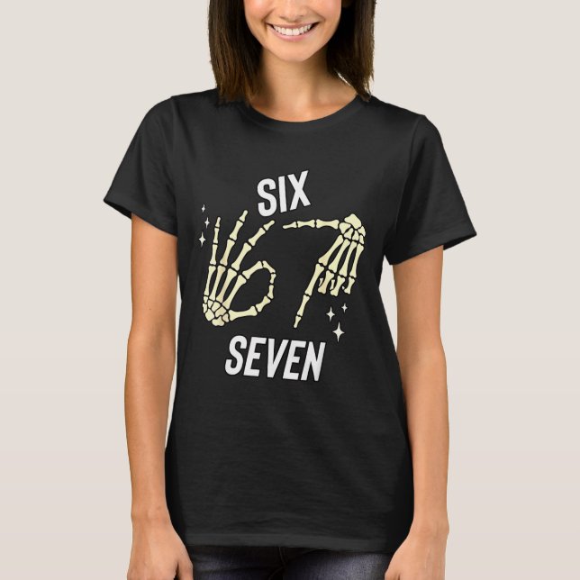 Funny Six Seven Gen Alpha Slang Meme 6 7 Skeleton  T-Shirt (Front)