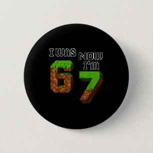 Funny Six Seven I Was 6 Now I'm 7 Game Xel 7th Bir Cm Round Badge