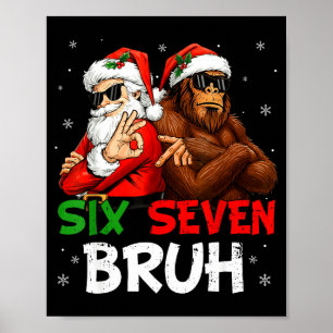 Funny Six Seven Meme 6 7 Bruh Santa Bigfoot Christ Poster