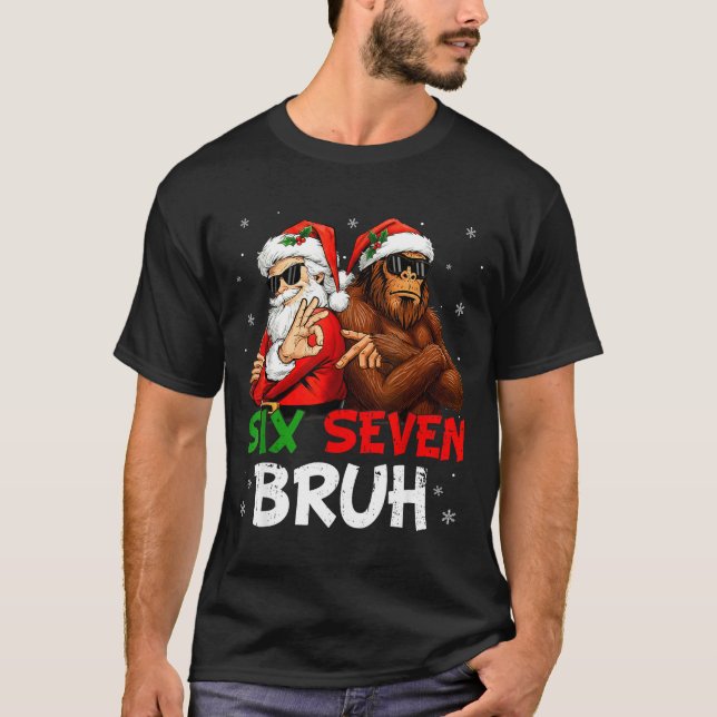 Funny Six Seven Meme 6 7 Bruh Santa Bigfoot Christ T-Shirt (Front)