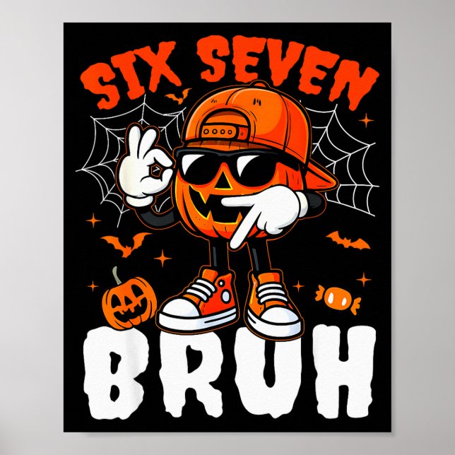 Funny Six Seven Meme Brainrot Pumpkin Kids Bruh 67 Poster (Front)