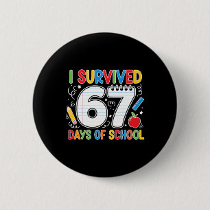 Funny Six Seven School Meme Survived 67 Days Joke 6 Cm Round Badge