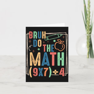 Funny Six Seven Teacher Humor Bruh Do The Math 67  Card