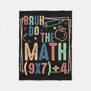 Funny Six Seven Teacher Humor Bruh Do The Math 67 Fleece Blanket