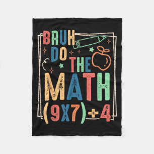Funny Six Seven Teacher Humor Bruh Do The Math 67 Fleece Blanket