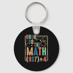 Funny Six Seven Teacher Humor Bruh Do The Math 67 Key Ring