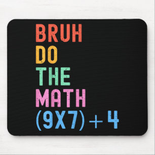 Funny Six Seven Teacher Humor Bruh Do The Math 67 Mouse Mat