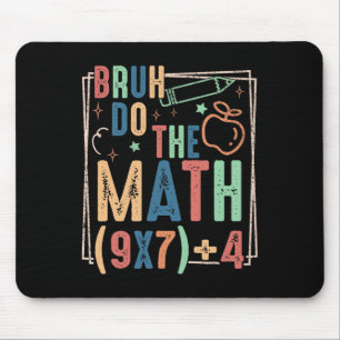 Funny Six Seven Teacher Humor Bruh Do The Math 67 Mouse Mat