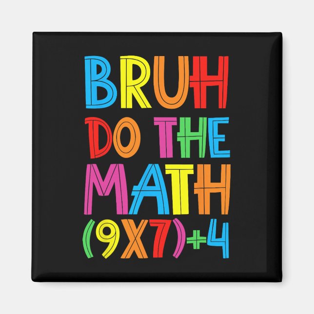 Funny Six Seven Teacher Student Bruh Do The Math 6 Magnet (Front)