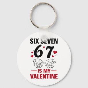 Funny Six Seven Valentine Saying Humor Meme 67 Tea Key Ring