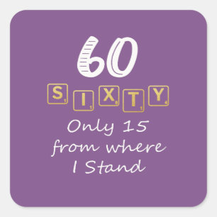 Funny Sixty Scrabble is 15 in word scores 60th Square Sticker