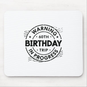 Funny Sixty Years Old Warning 60th Birthday Trip I Mouse Mat