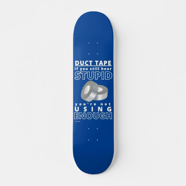 funny skateboard "DUCT TAPE...2" (Front)