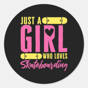 Funny Skateboard Just A Girl Who Loves Skateboardi Classic Round Sticker