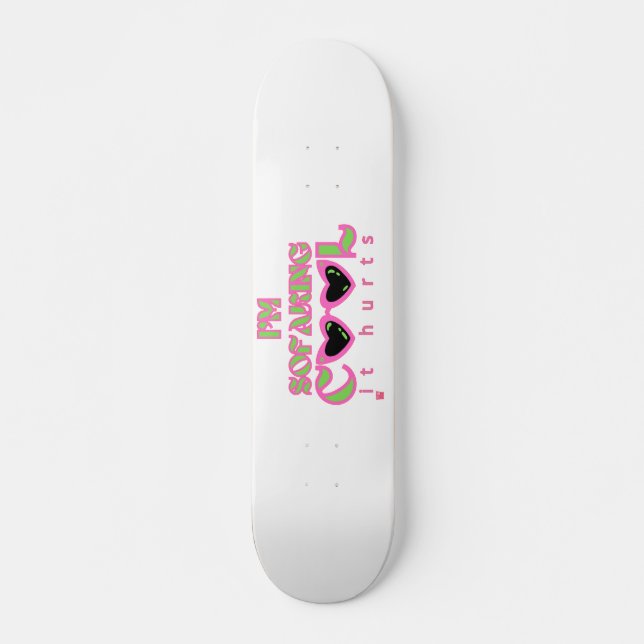 funny skateboard "SOFAKING COOL 2" (Front)