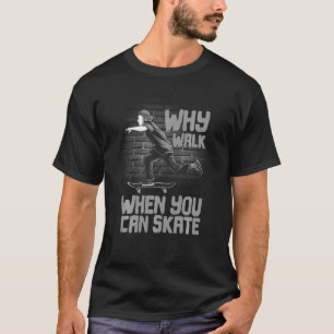 Funny Skateboarding For Men Women Cool Skater Skat T-Shirt