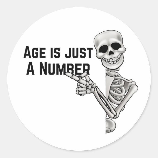Funny Skeleton Age is just a number Classic Round Sticker (Front)