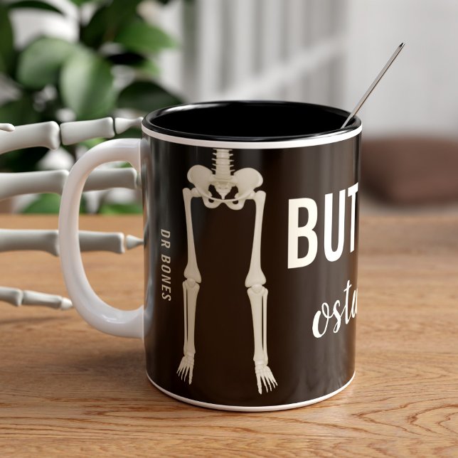 Funny Skeleton Bones Custom Doctor Osteologist  Two-Tone Coffee Mug (I've probably spelled osteology wrong but you can change it. Add you name too. Fun gift for Dr Bones)