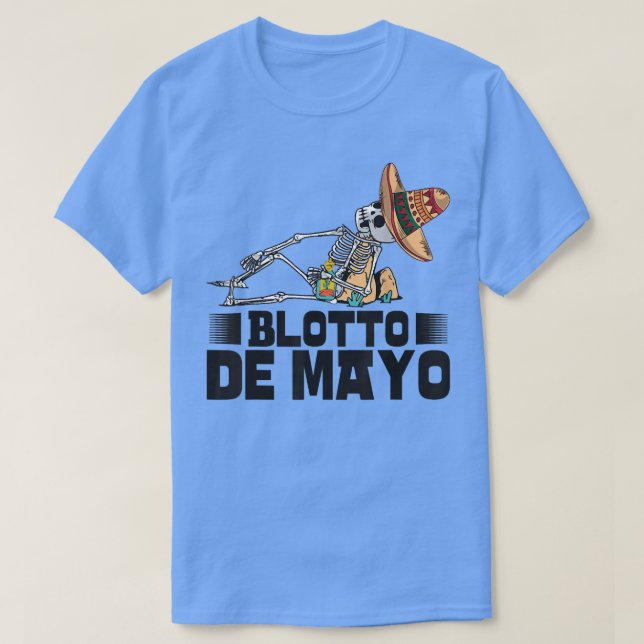 Funny Skeleton Cinco De Mayo Blotto De Mayo  T-Shirt (Design Front)