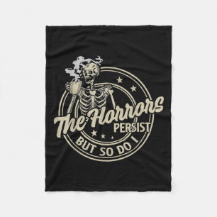 Funny Skeleton Coffee The Horrors Persist But So D Fleece Blanket