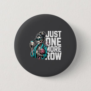 Funny Skeleton Crocheting Knitting Lover Just One 6 Cm Round Badge
