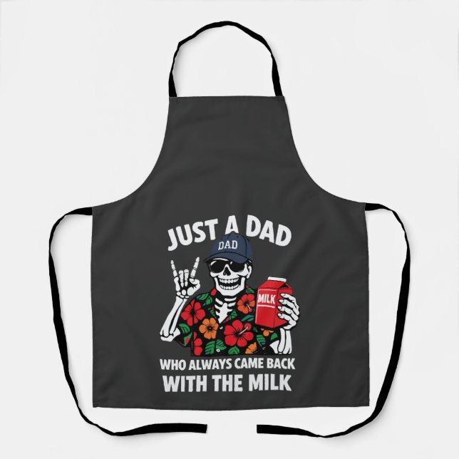 Funny Skeleton Dad Came Back With The Milk Father' Apron (Front)
