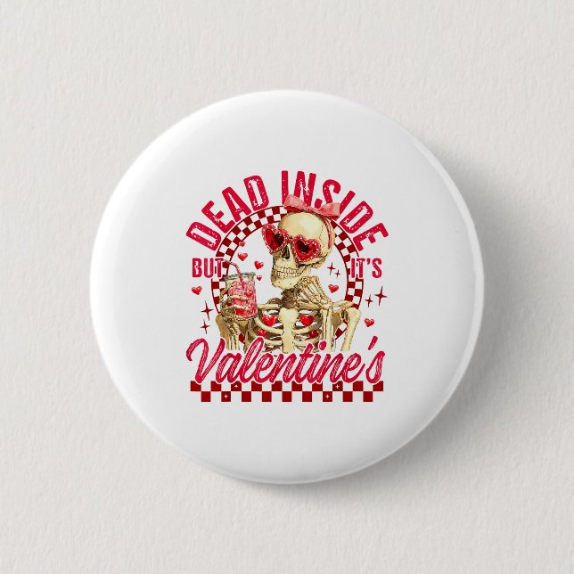Funny Skeleton Dead Inside But It's Valentine's Da 6 Cm Round Badge (Front)