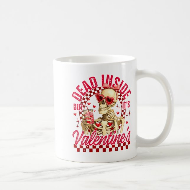 Funny Skeleton Dead Inside But It's Valentine's Da Coffee Mug (Right)