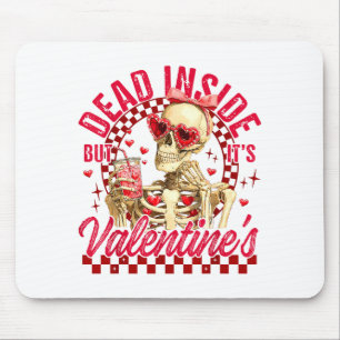 Funny Skeleton Dead Inside But It's Valentine's Da Mouse Mat