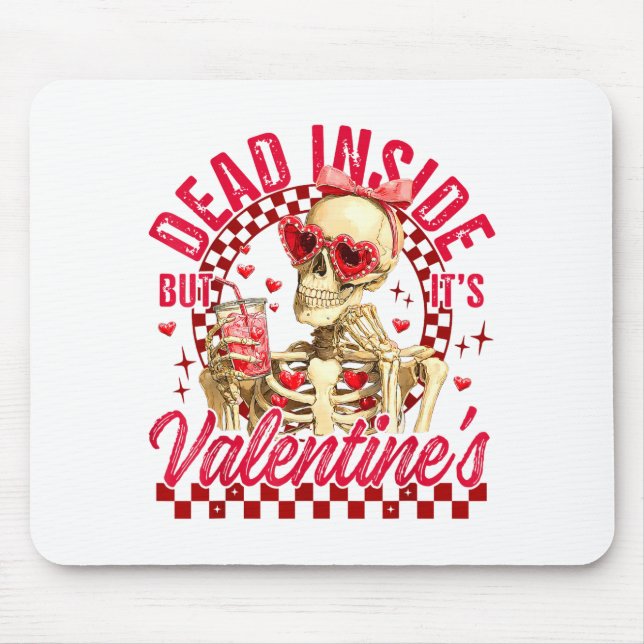 Funny Skeleton Dead Inside But It's Valentine's Da Mouse Mat (Front)
