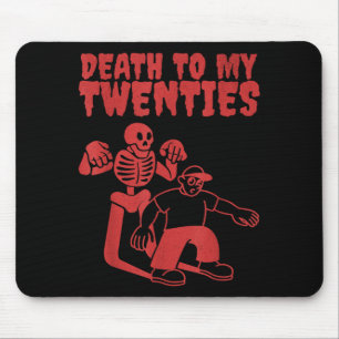 Funny Skeleton Death To Twenties Quote 20s 30th Mouse Mat