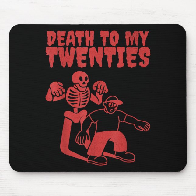 Funny Skeleton Death To Twenties Quote 20s 30th Mouse Mat (Front)
