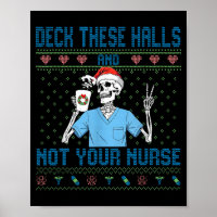 Funny Skeleton Deck The Halls And Not Your Nurse U