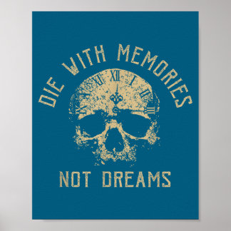 Funny Skeleton Die Memories Not Artwork Poster