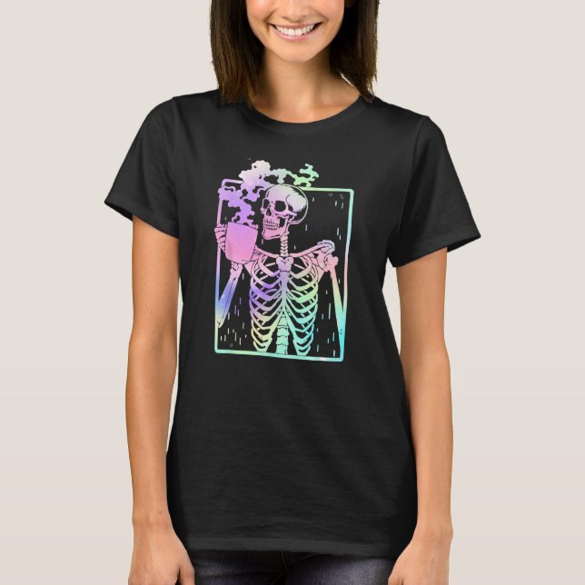 Funny Skeleton Drinking Coffee Caffeine   Coffee B T-Shirt (Front)