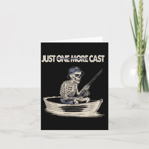 Funny Skeleton Fishing Just One More Cast Quote  Card