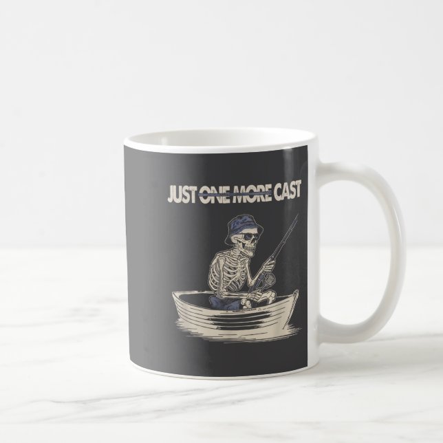 Funny Skeleton Fishing Just One More Cast Quote  Coffee Mug (Right)