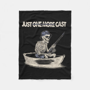 Funny Skeleton Fishing Just One More Cast Quote  Fleece Blanket