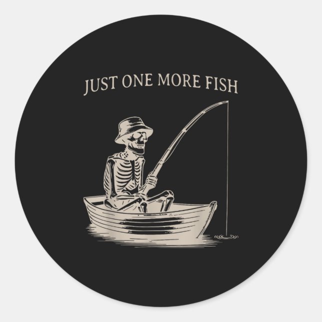 Funny Skeleton Fishing Just One More Fish Boating  Classic Round Sticker (Front)