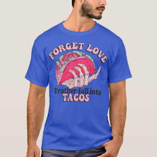 Funny Skeleton Forget Love Id rather fall into Tac T-Shirt