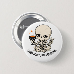 Funny Skeleton Good Bones Bad Decisions Halloween 6 Cm Round Badge