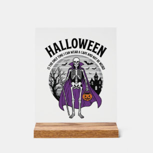 Funny Skeleton Halloween Cape Quote Vintage Design Acrylic Sign