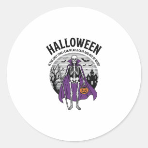 Funny Skeleton Halloween Cape Quote Vintage Design Classic Round Sticker