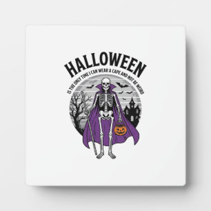 Funny Skeleton Halloween Cape Quote Vintage Design Plaque