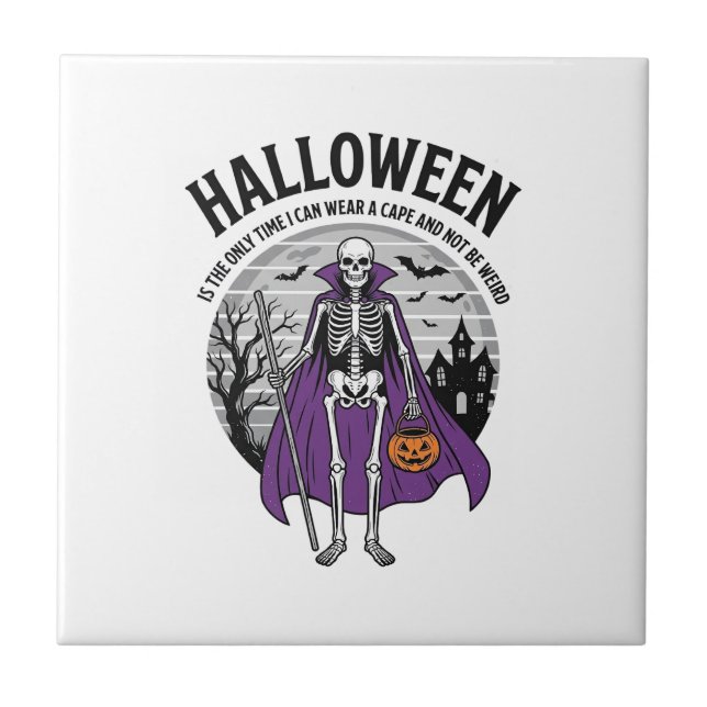 Funny Skeleton Halloween Cape Quote Vintage Design Tile (Front)