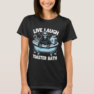 Funny Skeleton Halloween Live Laugh Toaster Th Des T-Shirt